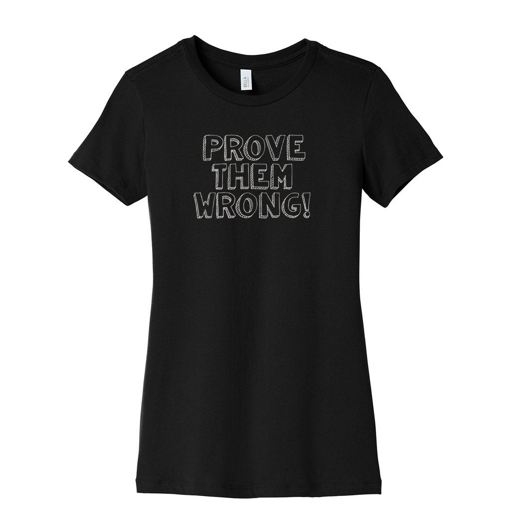 PROVE THEM WRONG WOMENS GRAPHIC TEE  FRONT