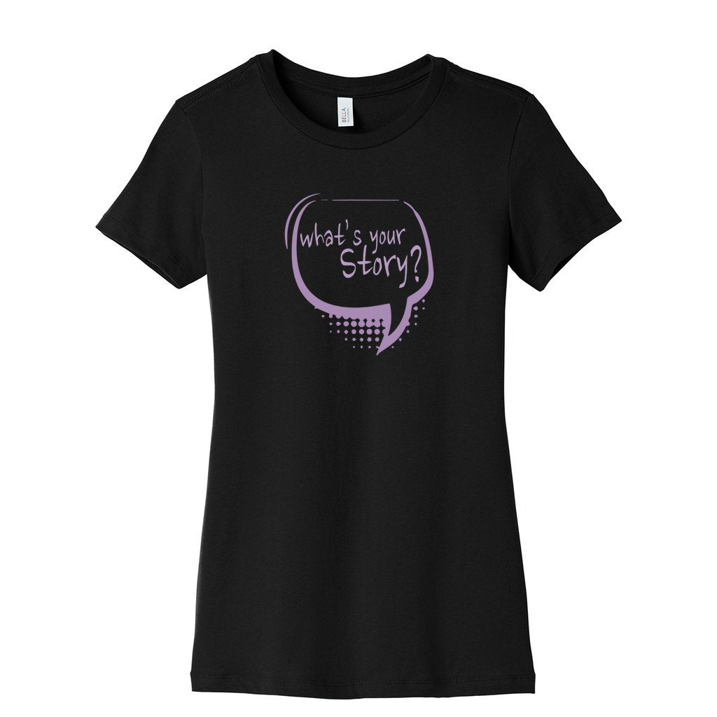 WHAT'S YOUR STORY WOMENS GRAPHIC TEE FRONT