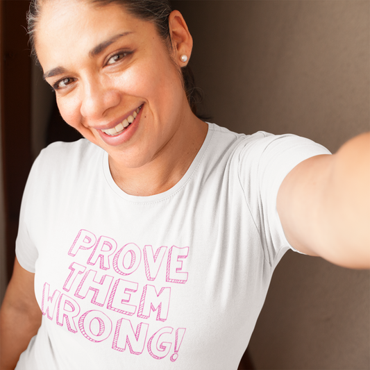 PROVE THEM WRONG WOMENS WHITE GRAPHIC TEE WOMAN SMILING