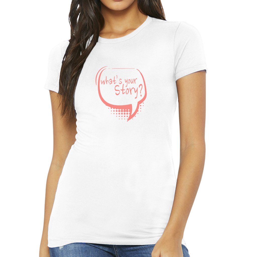 WHAT'S YOUR STORY WOMENS GRAPHIC TEE