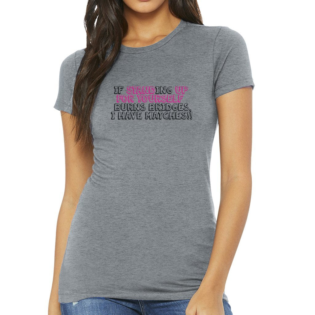 STAND UP FOR YOURSELF WOMENS HEATHER GREY GRAPHIC TEE